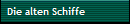 Die alten Schiffe