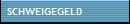 SCHWEIGEGELD