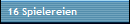 16 Spielereien