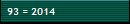 93 = 2014