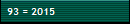 93 = 2015